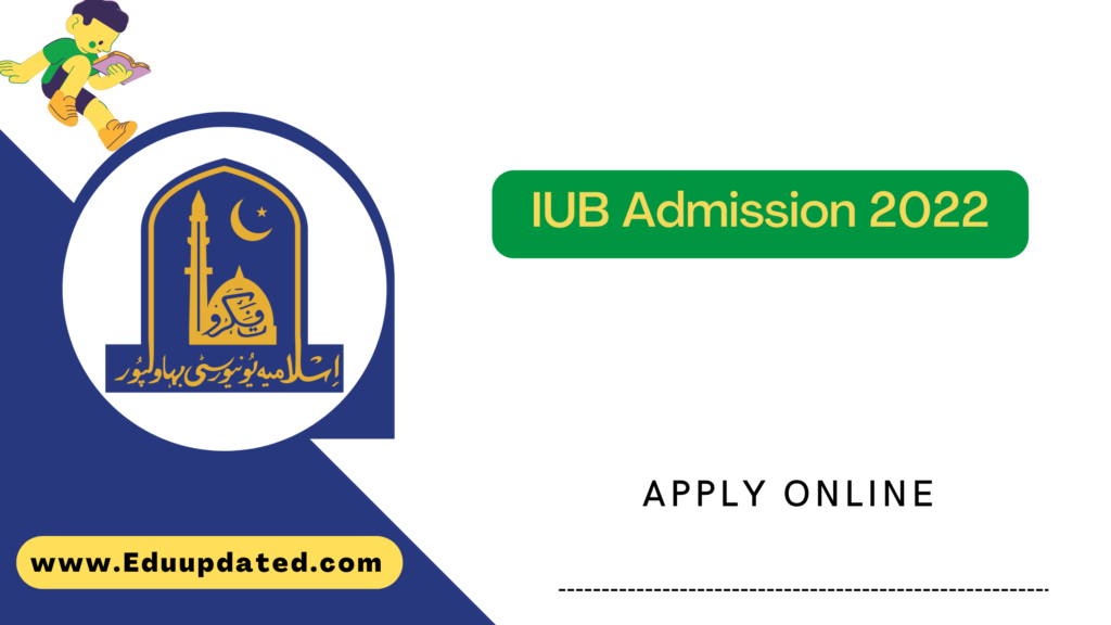 IUB Admission 2022 Apply Online @www.iub.edu.pk