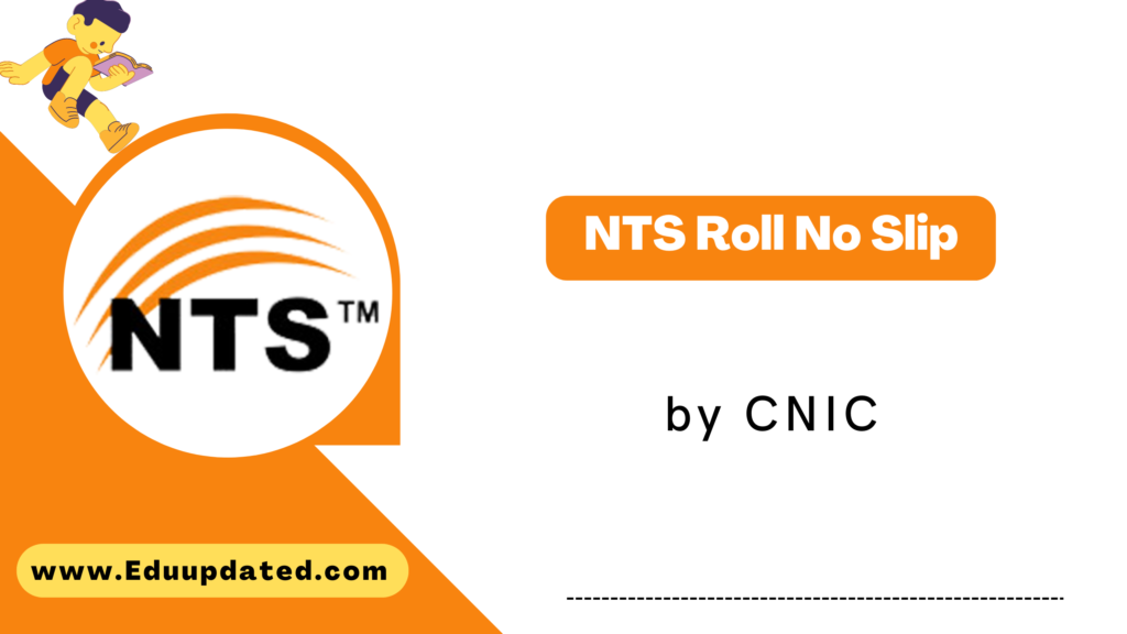 NTS Roll No Slip by CNIC