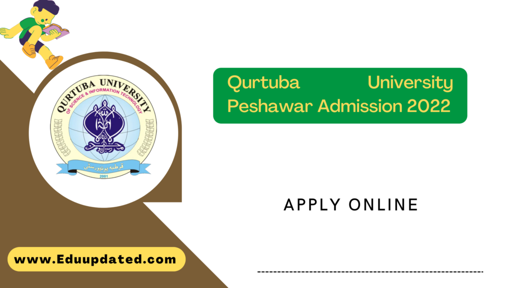 Qurtuba University Peshawar Admission 2022 Last Date