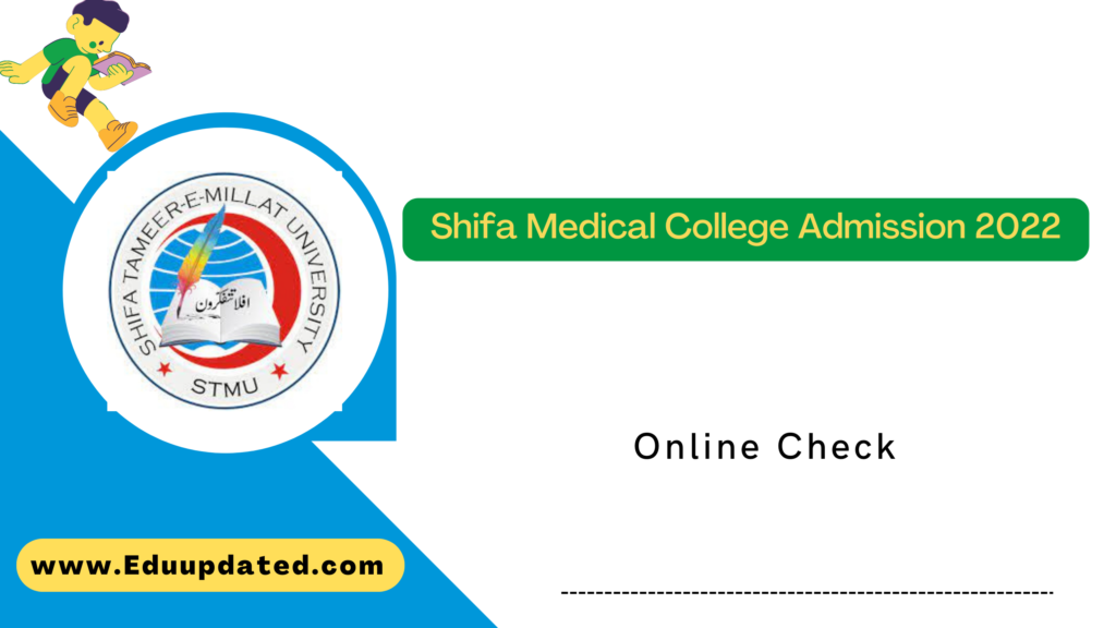 Shifa Medical College Admission 2022 @www.stmu.edu.pk